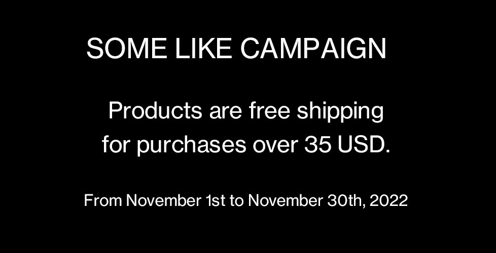 SOME LIKE CAMPAIGN - free shipping for purchases over 35 USD.